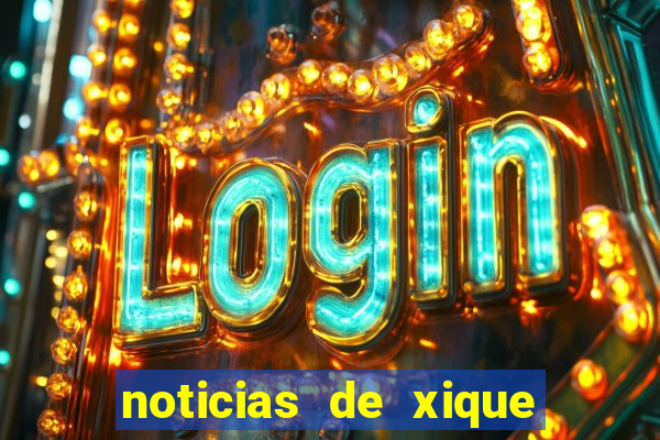 noticias de xique xique bahia